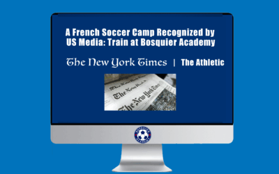 A French Soccer Camp Recognized by US Media: Train at Bosquier Academy